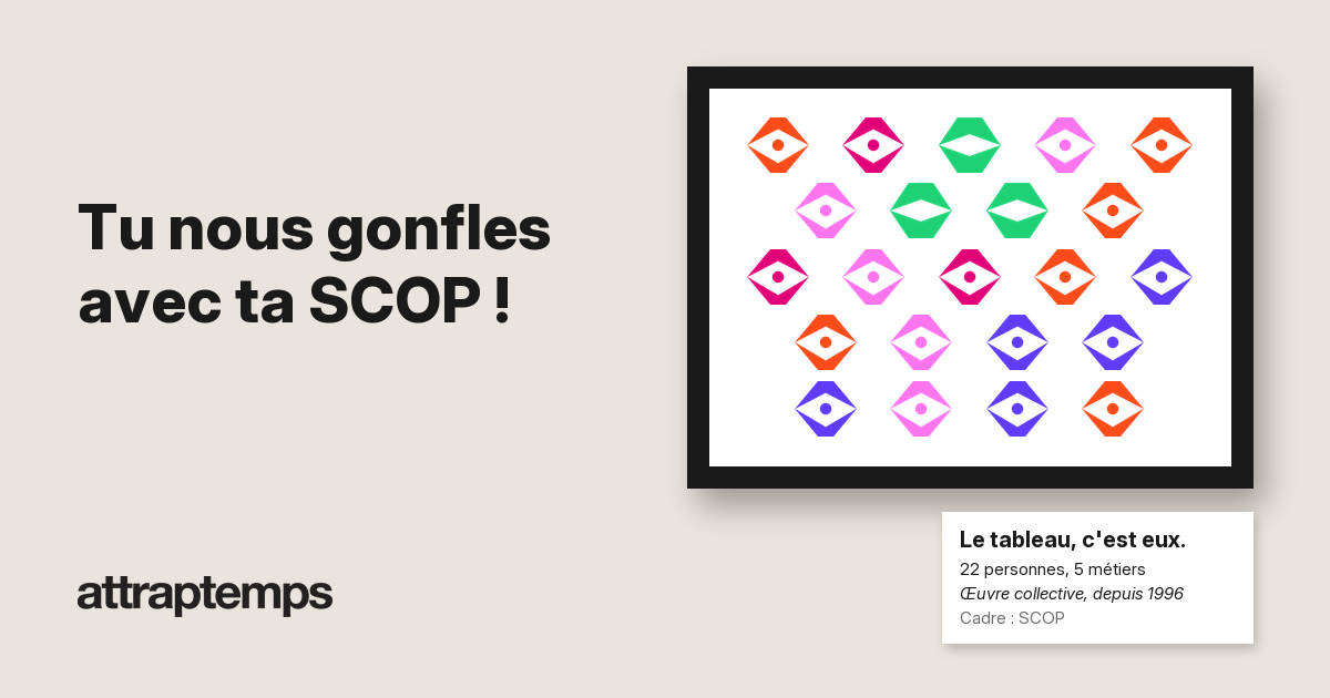 Tu nous gonfles avec ta SCOP !